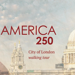 America 250 and the Square Mile (from St Paul's)